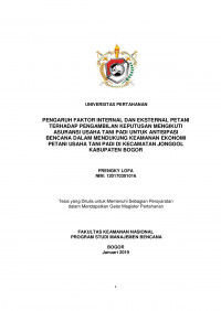 PENGARUH FAKTOR INTERNAL DAN EKSTERNAL PETANI TERHADAP
PENGAMBILAN KEPUTUSAN MENGIKUTI ASURANSI USAHA TANI PADI UNTUK
ANTISIPASI BENCANA DALAM MENDUKUNG KEAMANAN EKONOMI PETANI
USAHA TANI PADI DI KECAMATAN JONGGOL KABUPATEN BOGOR