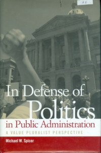 In Defense Of Politics In Public Administration : A Value Pluralist Perspective