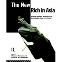 The New Rich in Asia : Mobile phones, McDonalds and middle-class revolution