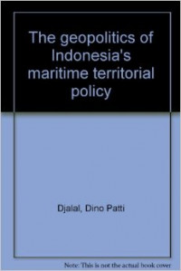 The Geopolitics of Indonesia's Maritime Territorial Policy