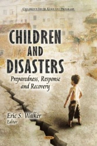 Children and Disaster: Preparedness, Response and Recovery