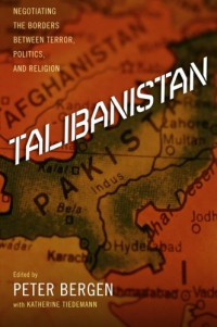 Talibanistan : Negotiating The Borders Between Terror, Politics and Religion