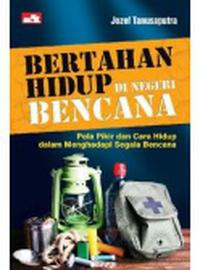 Bertahan Hidup di Negeri Bencana Pola Pikir dan Cara Hidup dalam Menghadapi Segala Bencana