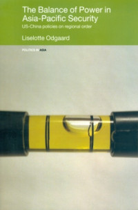 The Balance Of Power In Asia-Pacific Security : Us-China Policies On Regional Order