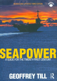 SEAPOWER : A Guide For The Twenty-First Century.