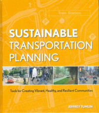 Sustainable Transportation Planning: Tools for Creating Vibrant, Healthy, and Resilient Communities