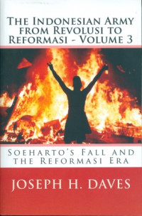 The Indonesian Army From Revolusi To Reformasi : Soeharto's Fall And The Reformasi Era