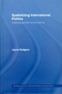 Spatializing international politics : analysing activism on the internet