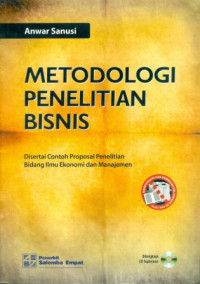 Metodologi Penelitian Bisnis : Disertai Contoh Proposal Penelitian Bidang Ilmu Ekonomi Dan Manajemen