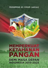 MEMPERKUAT KETAHANAN PANGAN demi masa depan indonesia 2015-2025