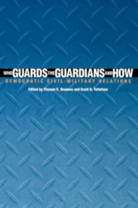 Who guards the guardians and how : democratic civil-military relations