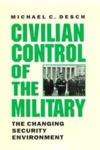 Civilian Control of the Military: The Changing Security Environment