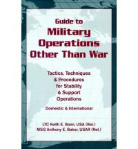 Guide to military operations other than war : tactics, techniques, and procedures for stability and support operations : domestic and international