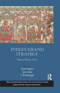 India's grand strategy : history, theory, cases