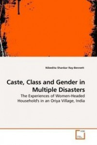 Caste, Class and Gender in Multiple Disasters: The Experiences of Women-Headed Household's in an Oriya Village, India