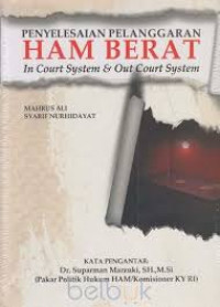 Penyelesaian Pelanggaran HAM Berat : In Court System & out Court System