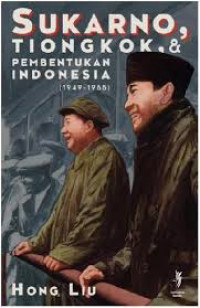 Sukarno, Tiongkok, & Pembentukan Indonesia