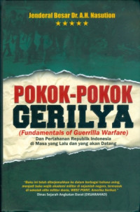 Pokok-Pokok Gerilya : Dan Pertahanan Republik Indonesia di Masa Yang Lalu dan Yang Akan Datang