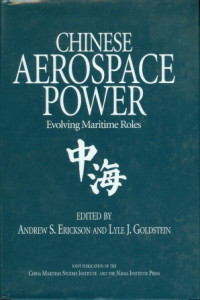 Chinese Aerospace Power : Evolving Maritime Roles