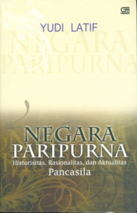 Negara Paripurna : Historisitas, Rasionalitas, dan Aktualitas Pancasila