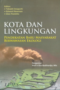 Kota dan Lingkungan : Pendekatan Baru Masyarakat Berwawasan Ekologi