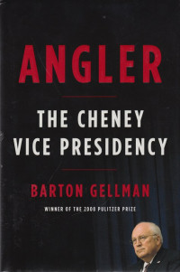 Angler The Cheney Vice Presidency