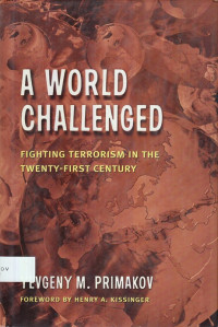 A World Challenged : fighting terrorism in the twenty-first century