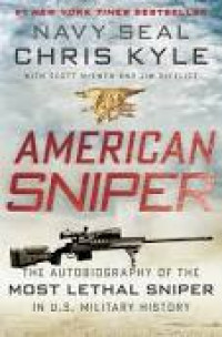 American Sniper the Autobiography of the Most Lethal Sniper in U.S. Military History