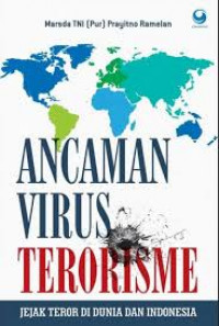 Ancaman Virus Terorisme:Jejak Teror Di Dunia dan Dunia