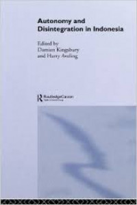 Autonomy and disintegration in Indonesia