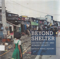 Beyond Shelter : Architecture and human dignity