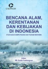 Bencana Alam, Kerentanan dan Kebijakan di Indonesia Studi Kasus Gempa Padang dan Tsunami Mentawai