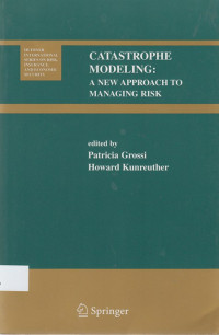 Catastrophe Modeling : A new approach to managing risk