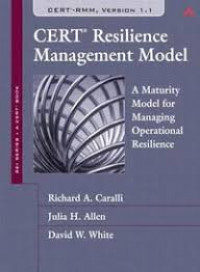 CERT Resilience Management Model : a Maturity Model for Managing Operational Resilience