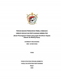 PERAN BADAN PENGAWAS PEMILU SEBAGAI 
UNSUR KEKUATAN PERTAHANAN NIRMILITER 
(Studi Penanganan Politik Uang pada Pemilihan Kepala Daerah Se Malang Raya).