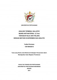 ANALISIS TERMINAL BALLISTIC
MUNISI ANTI-MATERIAL 12.7mm
TERHADAP BAJA ANTI PELURU
DENGAN METODE EKSPERIMEN DAN ANALITIK