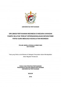 DIPLOMASI PERTAHANAN INDONESIA DI NEGARA KAWASAN
PASIFIK SELATAN TERKAIT INTERNASIONALISASI SEPARATISME
PAPUA GUNA MENJAGA KEDAULATAN INDONESIA