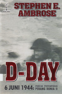 D-Day 6 Juni 1944: Puncak Pertempuran Perang Dunia II