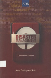 Disaster Management: A Disaster Manager's Handbook