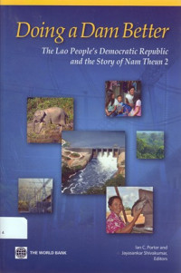 Doing a Dams Better : the Lao People’s Democratic Republic and the story of Nam Theun 2