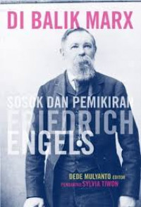 Di balik Marx: sosok dan pemikiran Friedrich Engels