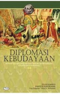 Diplomasi Kebudayaan Konsep dan Relevansi Bagi Negara Berkembang : Studi Kasus Indonesia