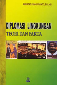 Diplomasi lingkungan : teori dan fakta