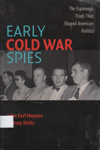 Early Cold War Spies: The Espionage Trials That Shaped American Poitics