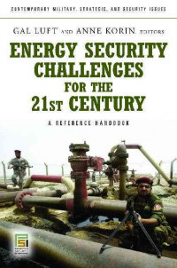 Energy Security Challenges for The 21st Century : A reference handbook