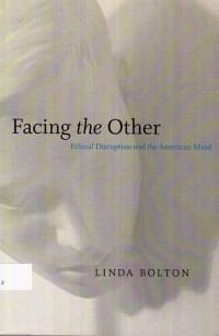 Facing the Other: Ethical disruption and the American mind