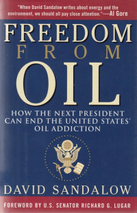 Freedom From Oil: how the next president can end the united states' oil addiction