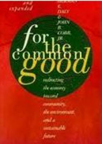 For The Commond Good:Redirecting the economy toward community, the environment and a sustainable future