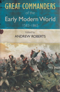 Great Commanders of The Early Modern World 1583-1865