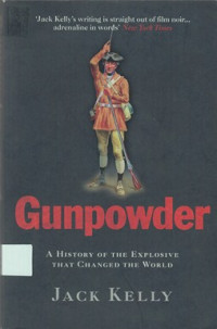 Gunpowder: a history of explosive that changed the world